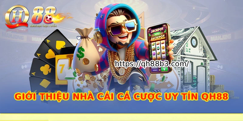 Giới thiệu tổng quann về nhà cái uy tín QH88